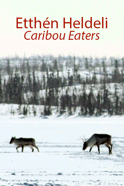 Etthén Heldeli: Caribou Eaters